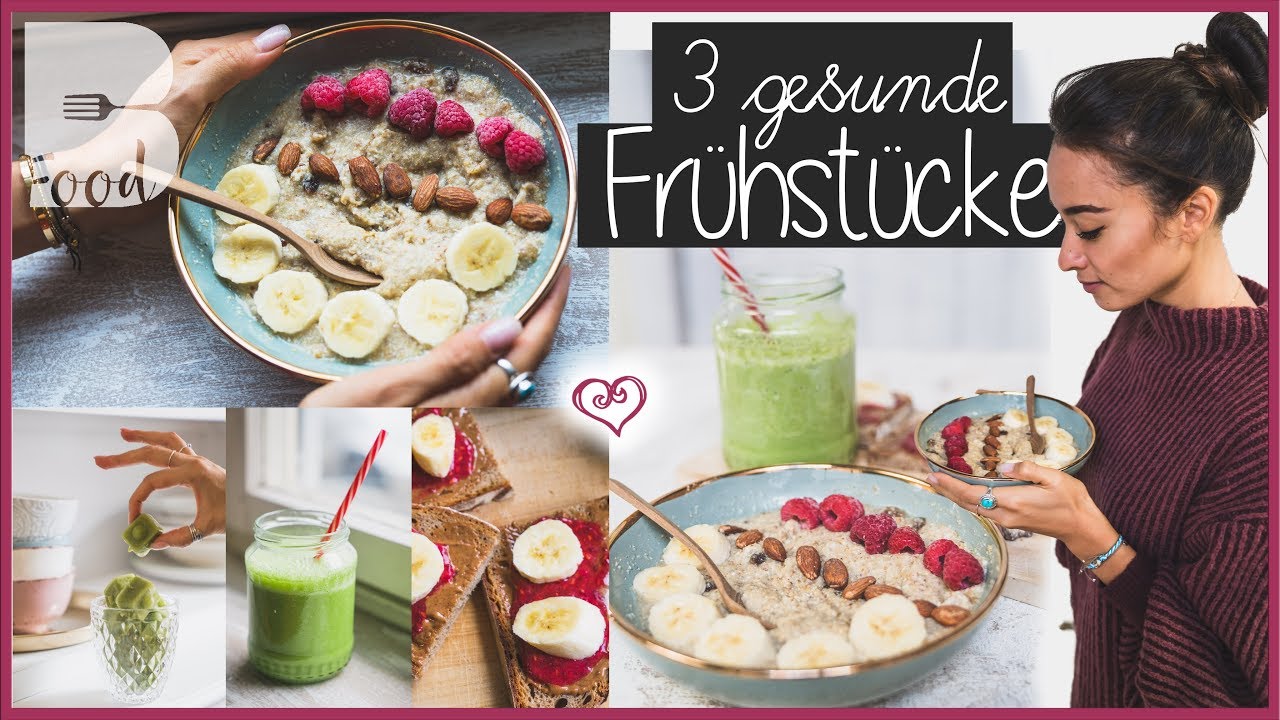 3 gesunde Frühstücksideen ♡ Fit in den Tag ♡ Gesund satt essen