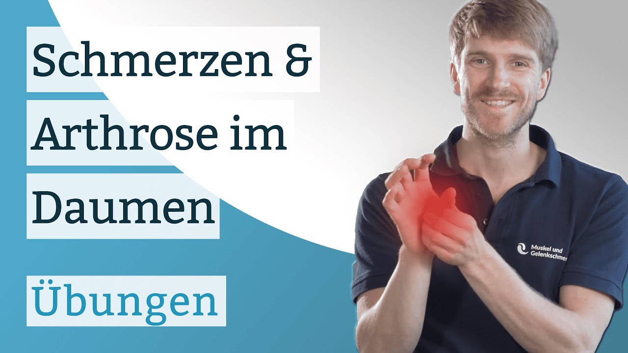 Schmerzen & Arthrose im Daumen - Übungen gegen den Schmerz